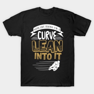 When Life Throws You A Curve Lean Into It' T-Shirt